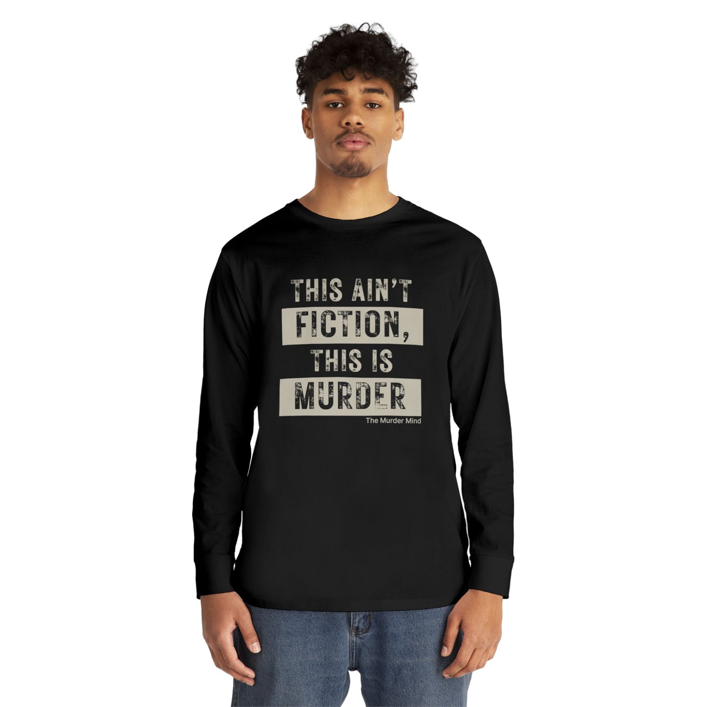 This Ain't Fiction, This Is Murder Long Sleeve Crewneck Tee