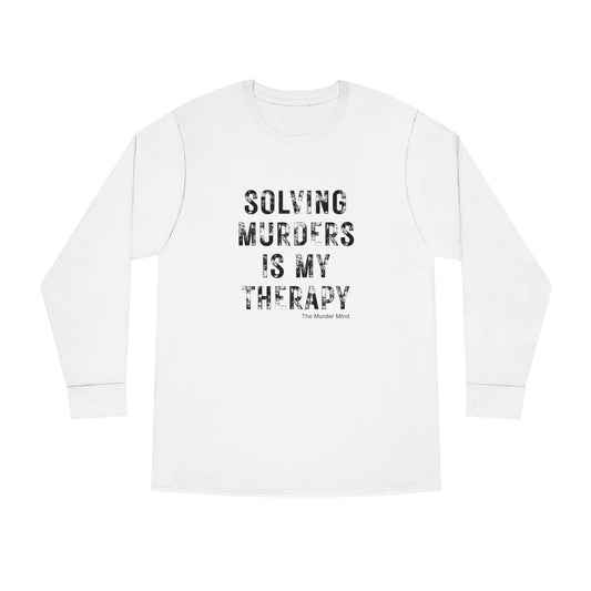 Solving Murders Is My Therapy Long Sleeve Crewneck Tee