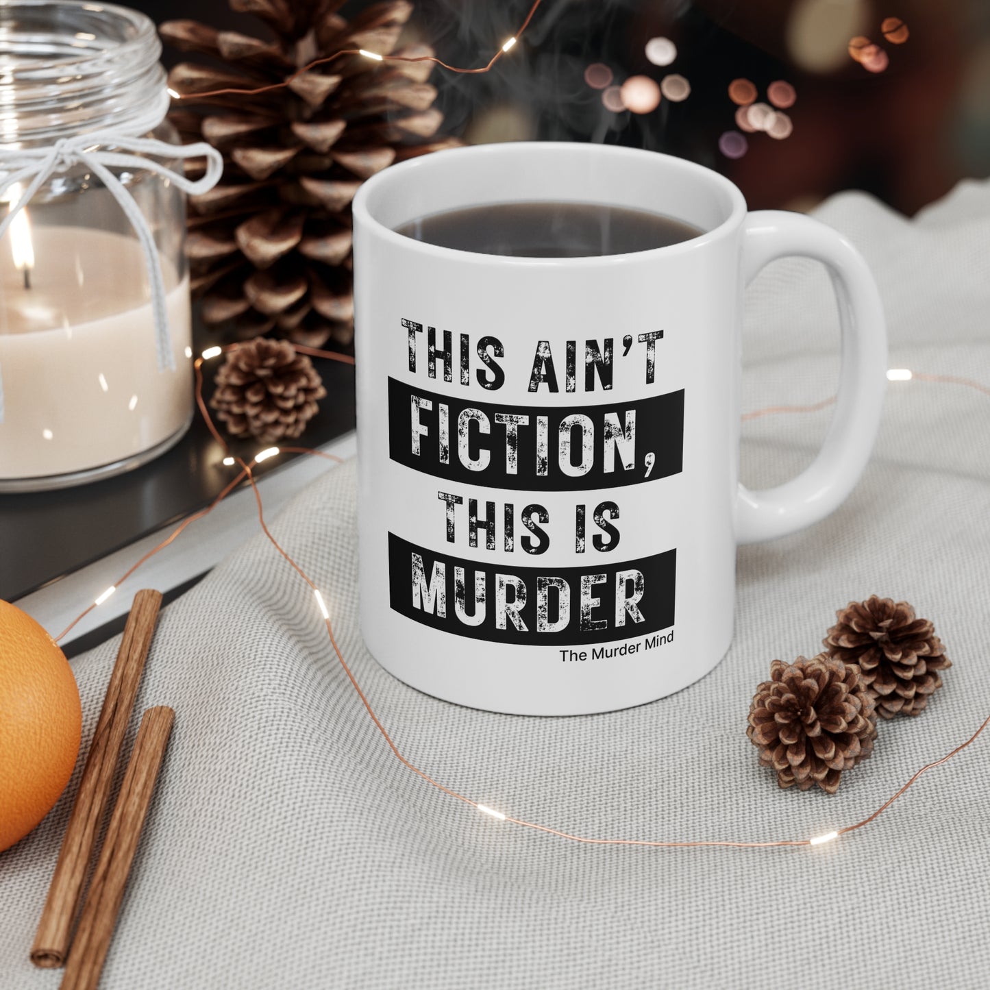 This Ain't Fiction, This Is Murder White Ceramic Mug, 11oz