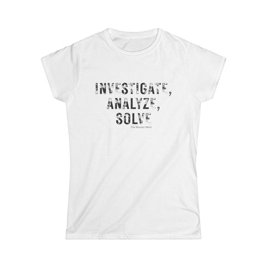 Investigate, Analyze, Solve Women's Softstyle Tee