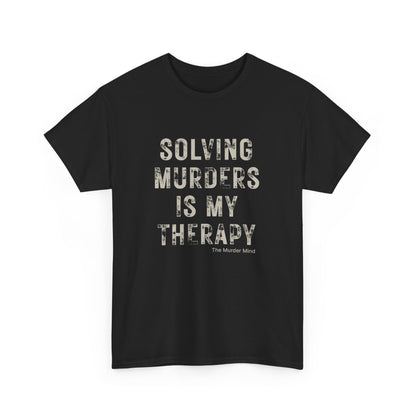 Solving Murders Is My Therapy Unisex Heavy Cotton Tee