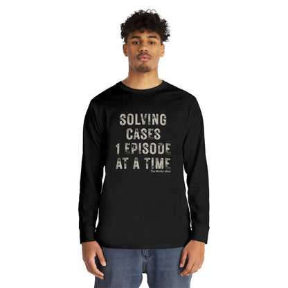 Solving Cases 1 Episode At A Time Long Sleeve Crewneck Tee