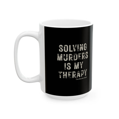 Solving Murders Is My Therapy Black Ceramic Mug, (11oz, 15oz)