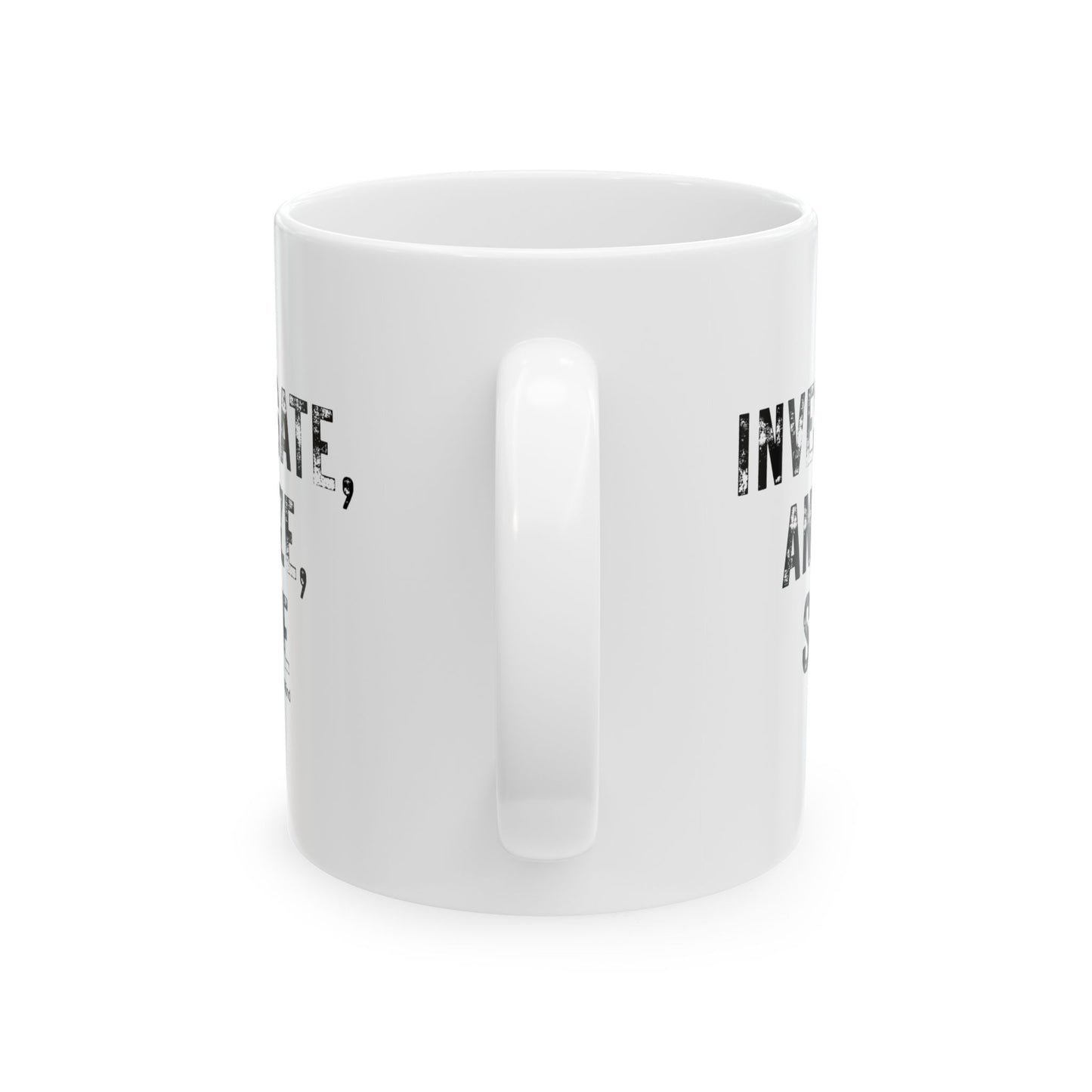Investigate, Analyze, Solve White Ceramic Mug, (11oz, 15oz)