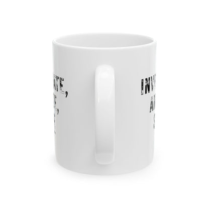 Investigate, Analyze, Solve White Ceramic Mug, (11oz, 15oz)