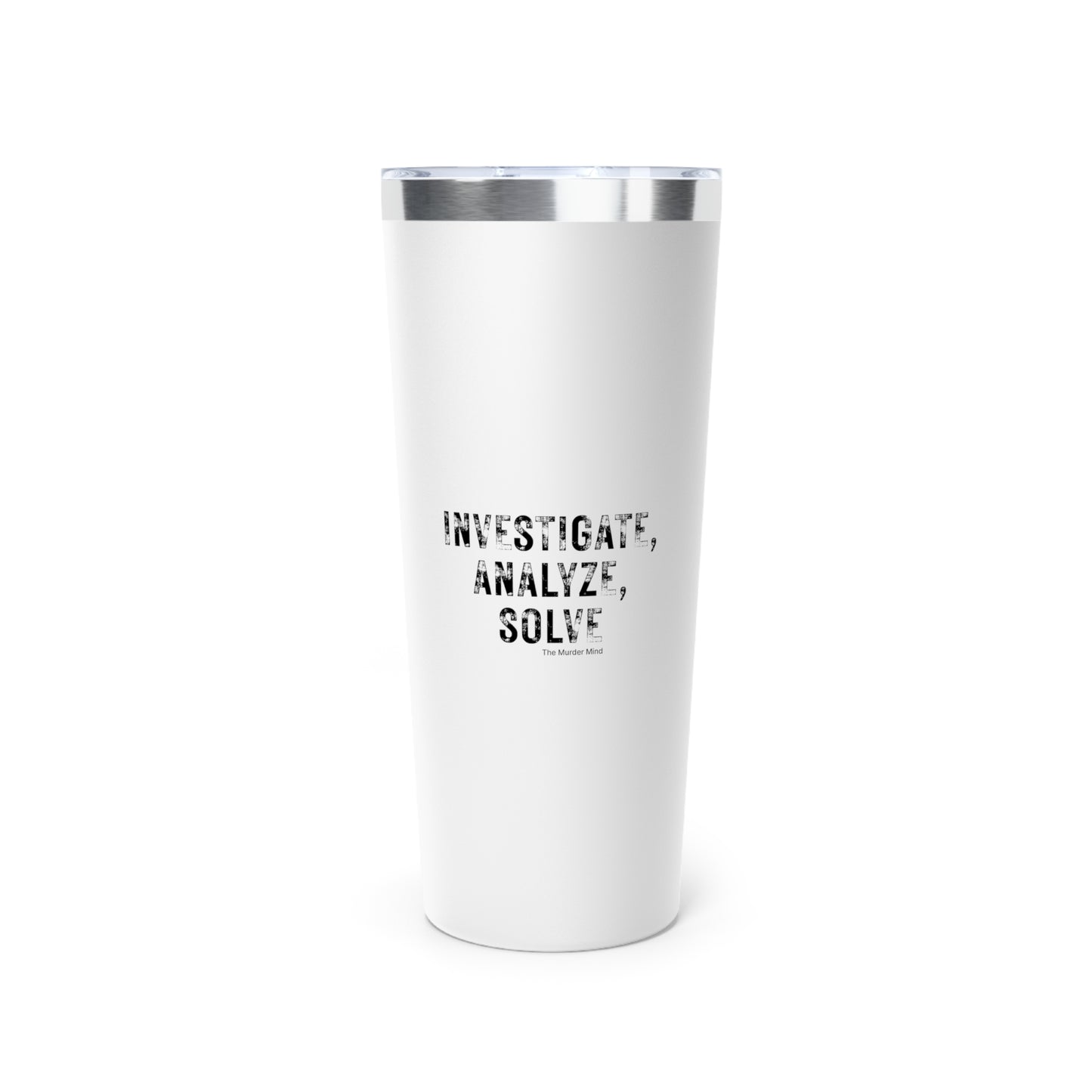 Investigate, Analyze, Solve Copper Vacuum Insulated Tumbler, 22oz