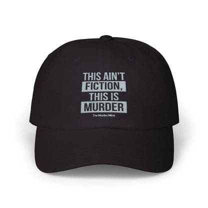 This Ain't Fiction, This Is Murder Black Classic Dad Cap