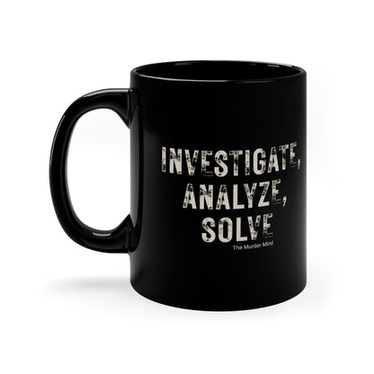 Investigate, Analyze, Solve Black Coffee Mug, 11oz