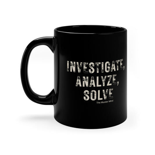 Investigate, Analyze, Solve Black Coffee Mug, 11oz