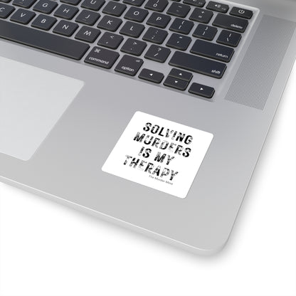 Solving Murders Is My Therapy White Square Stickers
