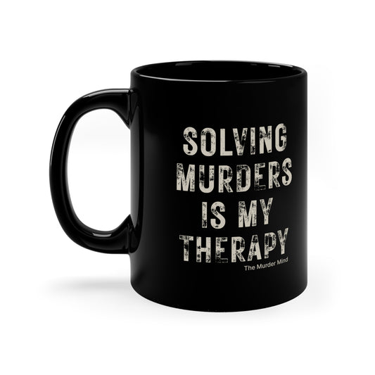 Solving Murders Is My Therapy Black Coffee Mug, 11oz