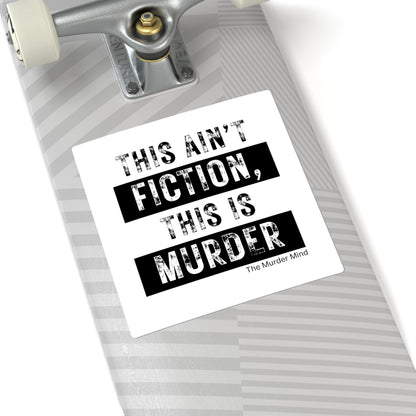 This Ain't Fiction, This Is Murder White Square Stickers