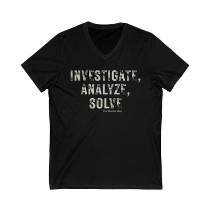 Investigate, Analyze, Solve Unisex Short Sleeve V-Neck Tee