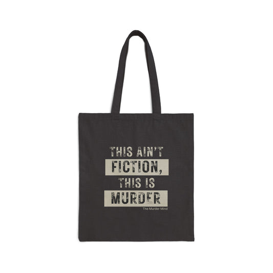 This Ain't Fiction, This Is Murder Cotton Canvas Tote Bag