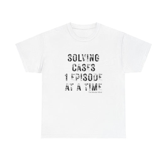 Solving Cases 1 Episode At A Time Unisex Heavy Cotton Tee