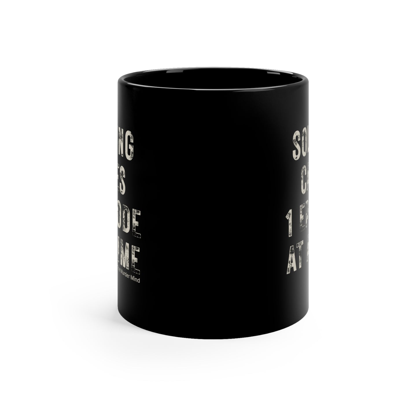 Solving Cases 1 Episode At A Time Black Coffee Mug, 11oz