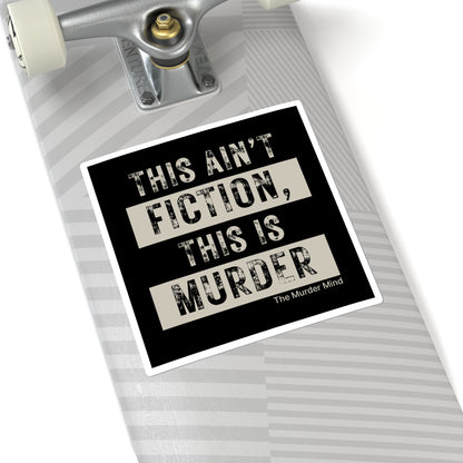 This Ain't Fiction, This Is Murder Black Square Stickers