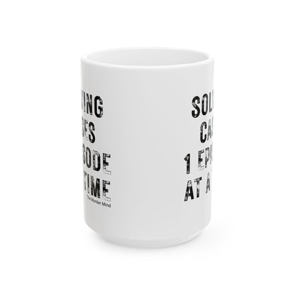 Solving Cases 1 Episode At A Time White Ceramic Mug, (11oz, 15oz)