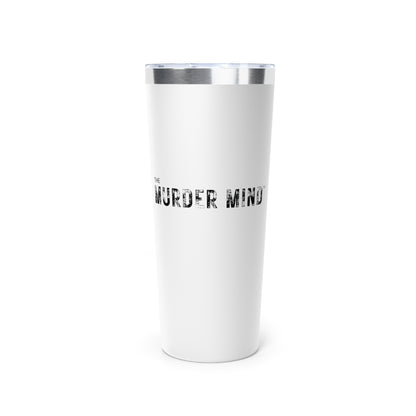 The Murder Mind Copper Vacuum Insulated Tumbler, 22oz