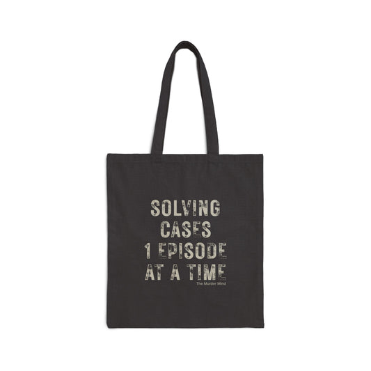 Solving Cases 1 Episode At A Time Cotton Canvas Tote Bag