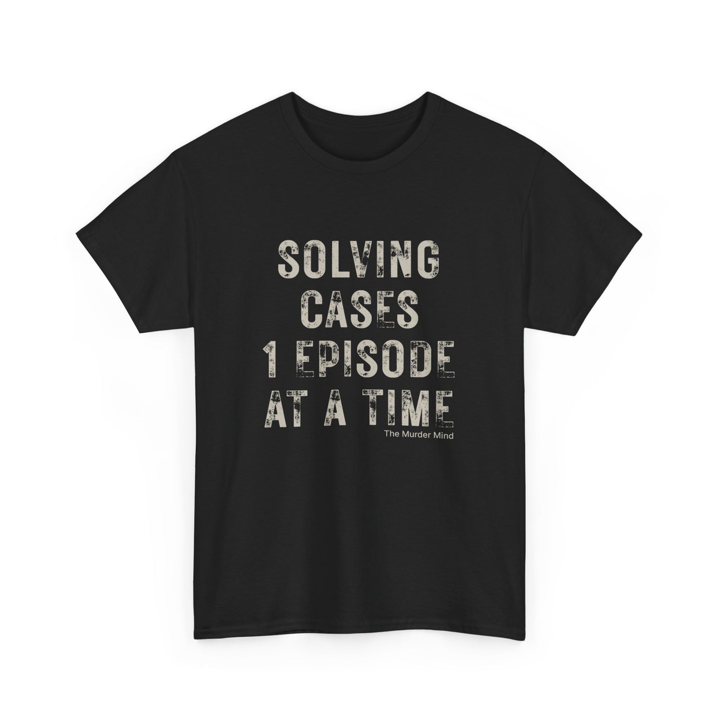 Solving Cases 1 Episode At A Time Unisex Heavy Cotton Tee