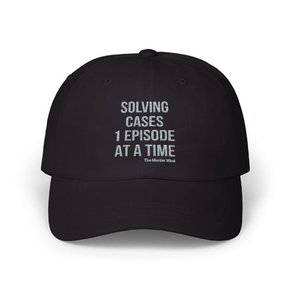 Solving Cases 1 Episode At A Time Black Classic Dad Cap