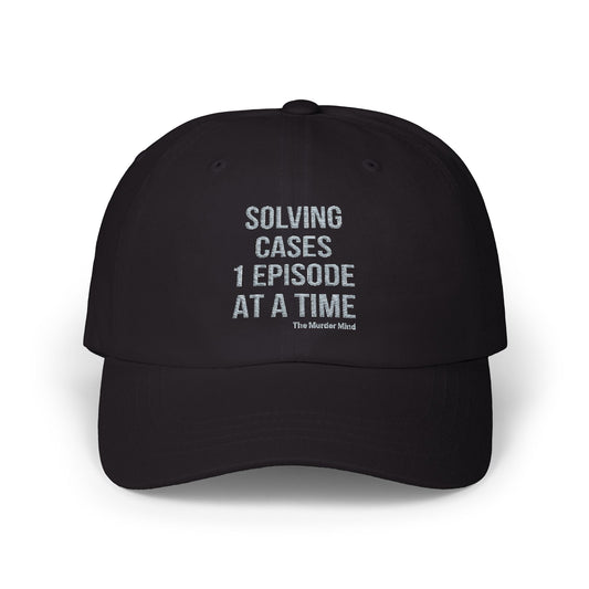 Solving Cases 1 Episode At A Time Black Classic Dad Cap