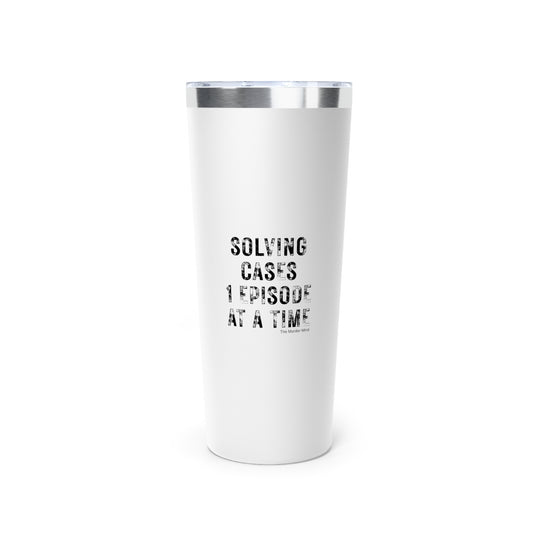 Solving Cases 1 Episode At A Time Copper Vacuum Insulated Tumbler, 22oz